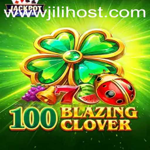 Unveiling the Excitement of 100BlazingClover: A Journey into JILI.host's Latest Gaming Sensation